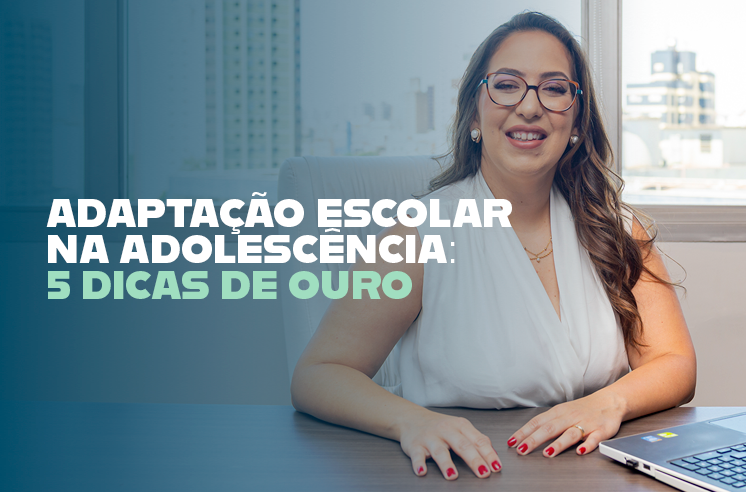 You are currently viewing Adaptação escolar na adolescência: 5 dicas de ouro