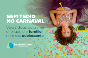 Veja 3 dicas para viver o feriado em família com seu adolescente